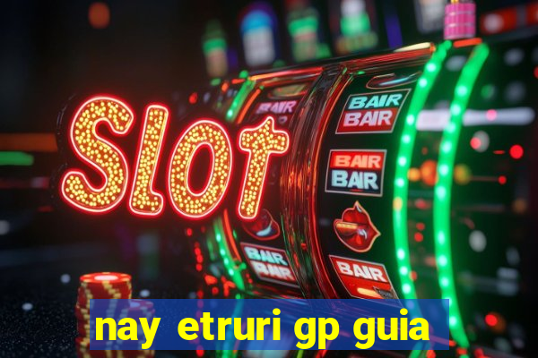 nay etruri gp guia